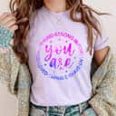 Galaxy You Are Worthy Strong Capable Mental Health Awareness T-Shirt Galaxy You Are Worthy Strong Capable Mental Health Awareness T-Shirt