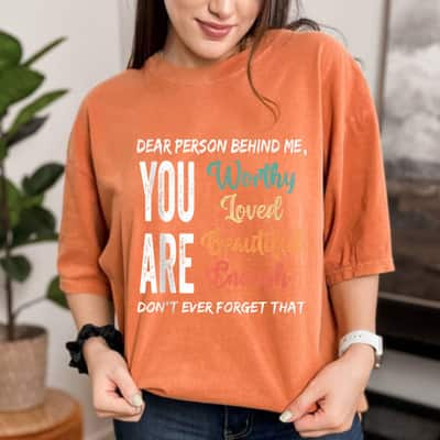 You Are Worthy Loved Beautiful Funny Classic Quotes T-Shirt