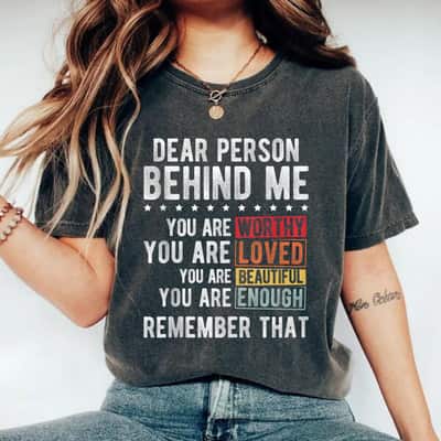 Dear Person Behind Me Stars You Are Beautiful Remember That T-Shirt