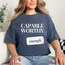 Capable Worthy Enough Motivational Inspirational Quote T-Shirt