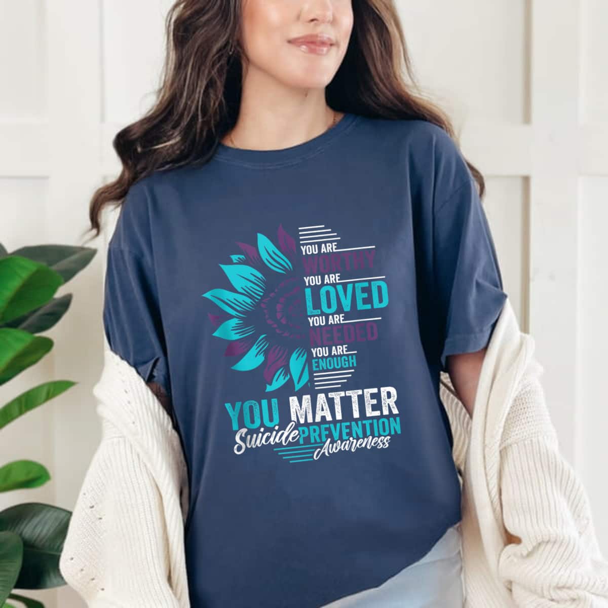 Sunflower You Are Worthy Loved You Matter T-Shirt Sunflower You Are Worthy Loved You Matter T-Shirt