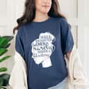 Well Behaved Women Rarely Make History Feminist Bun Messy Girl T-Shirt
