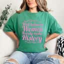 Well Behaved Rarely Makes History Pink Feminist Gift T-Shirt Well Behaved Rarely Makes History Pink Feminist Gift T-Shirt