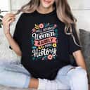 Trending Floral Well Behaved Women Rarely Make History Feminist T-Shirt Trending Floral Well Behaved Women Rarely Make History Feminist T-Shirt