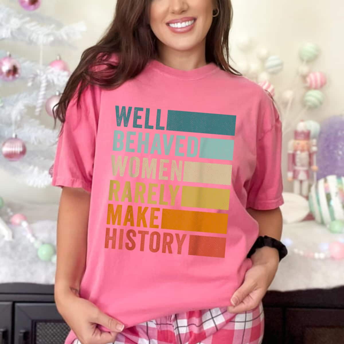 Retro Vintage Color Well Behaved Women Rarely Make History T-Shirt