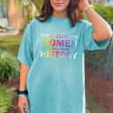 Well Behaved Women Rarely Make History Watercolor Rainbow T-Shirt Well Behaved Women Rarely Make History Watercolor Rainbow T-Shirt