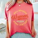 Stars Well Behaved Women Seldom Make History Feminism T-Shirt Stars Well Behaved Women Seldom Make History Feminism T-Shirt