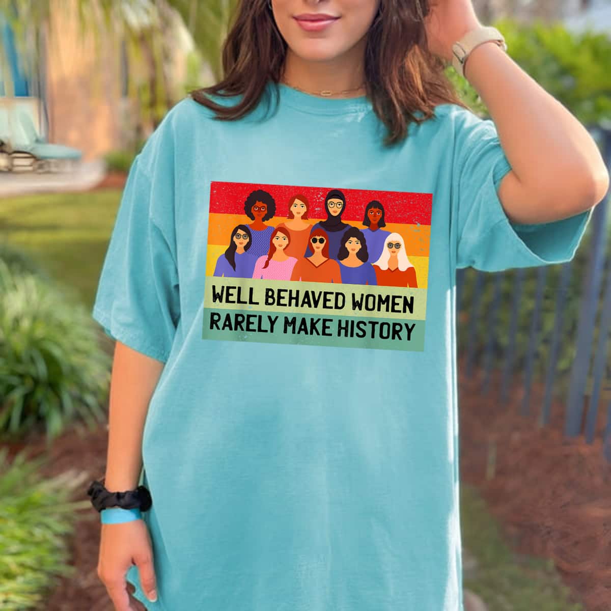 Multinational Well Behaved Women Rarely Make History Feminist Flag T-Shirt Multinational Well Behaved Women Rarely Make History Feminist Flag T-Shirt