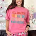 Well Behaved Women Seldom Make History Classic Gift For Feminism T-Shirt Well Behaved Women Seldom Make History Classic Gift For Feminism T-Shirt