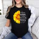 Trending Well Behaved Women Rarely Make History Sunflower T-Shirt