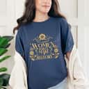 Well Behaved Women Rarely Make History Flowers Feminist T-Shirt Well Behaved Women Rarely Make History Flowers Feminist T-Shirt