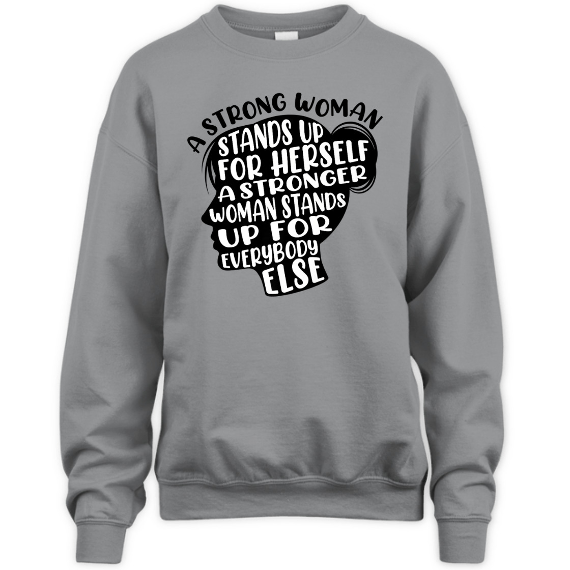 A Strong Woman Stands Up For Herself A Stronger Woman T-Shirt A Strong Woman Stands Up For Herself A Stronger Woman T-Shirt