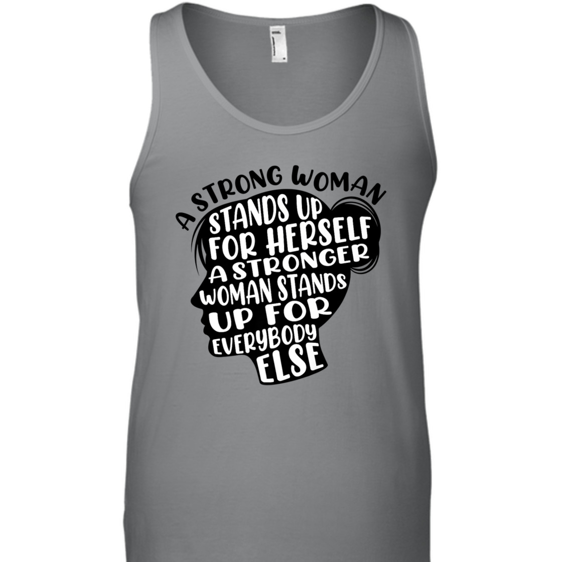 A Strong Woman Stands Up For Herself A Stronger Woman T-Shirt