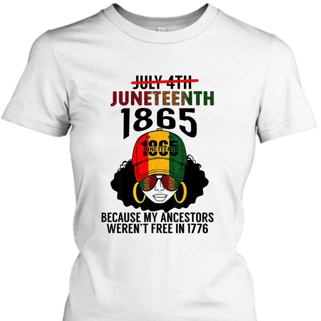 Strong Women Juneteenth 1865 Because My Ancestors Weren't Free Black Girl T-Shirt