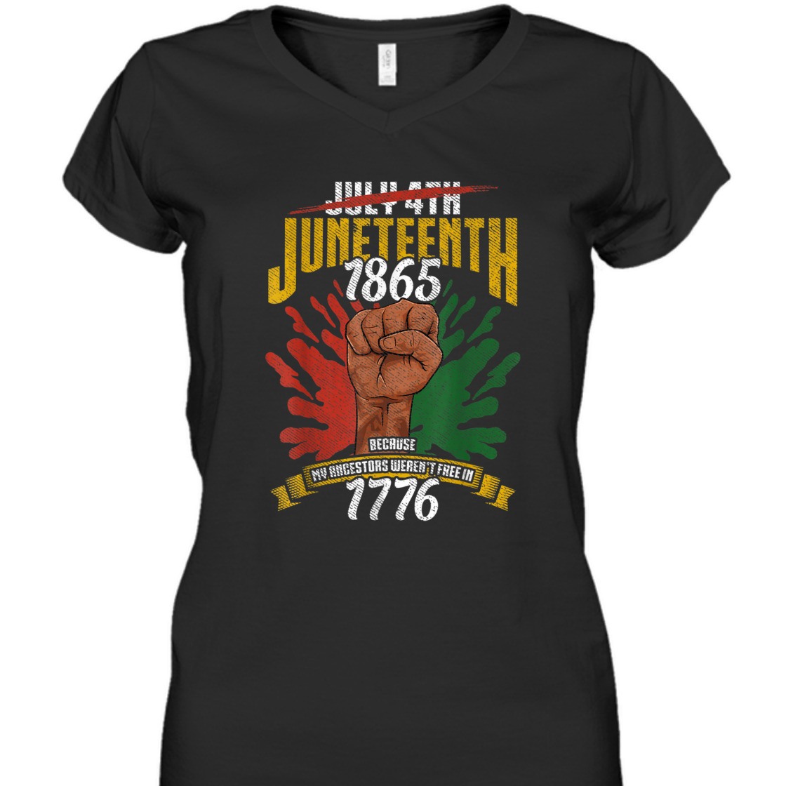 Strong Women Juneteenth 1865 Because My Ancestors Weren't Free In 1776 T-Shirt