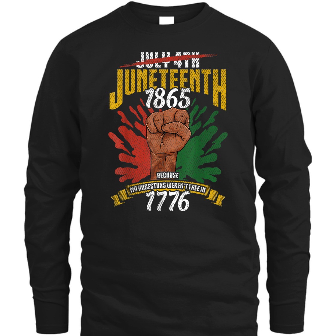 Strong Women Juneteenth 1865 Because My Ancestors Weren't Free In 1776 T-Shirt