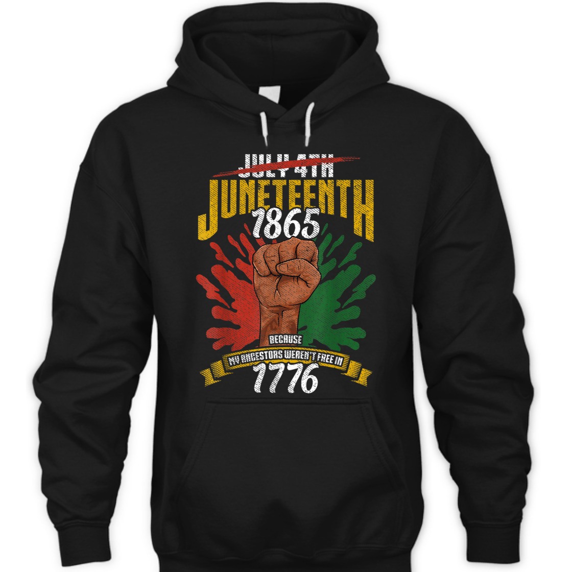 Strong Women Juneteenth 1865 Because My Ancestors Weren't Free In 1776 T-Shirt
