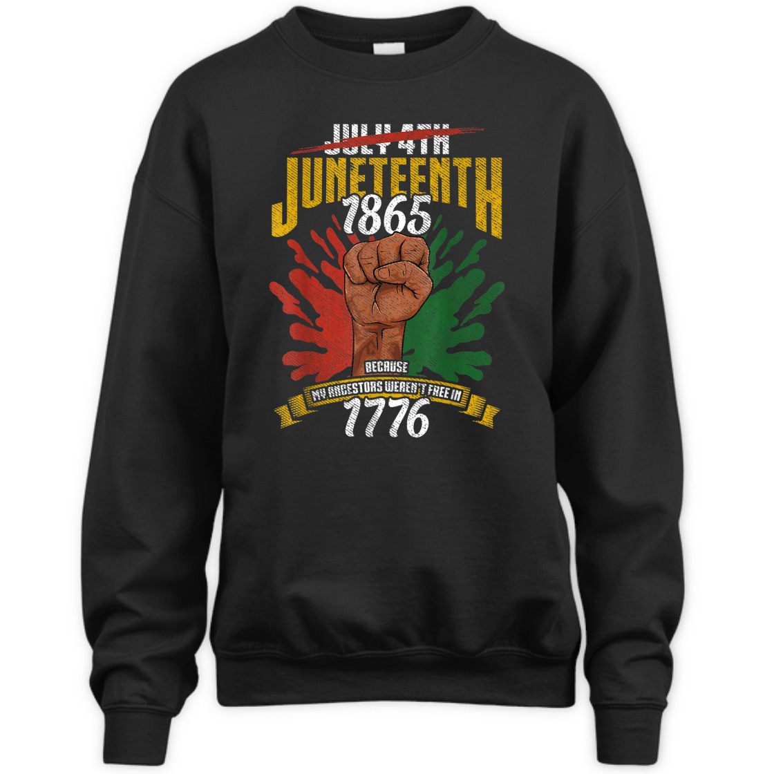 Strong Women Juneteenth 1865 Because My Ancestors Weren't Free In 1776 T-Shirt