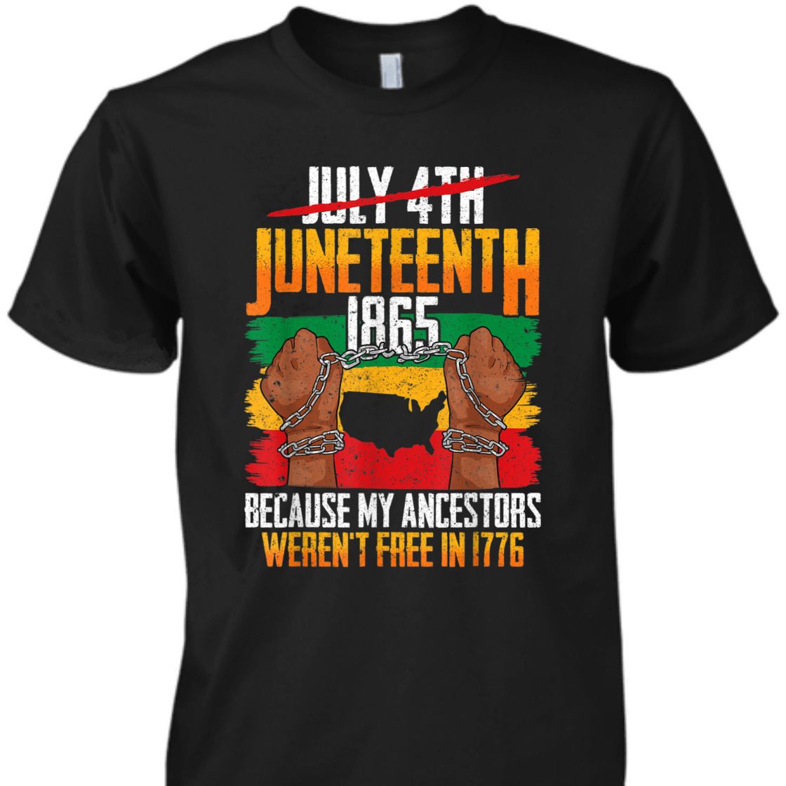 Strong Women Juneteenth Because My Ancestors Weren't Free In 1776 T-Shirt