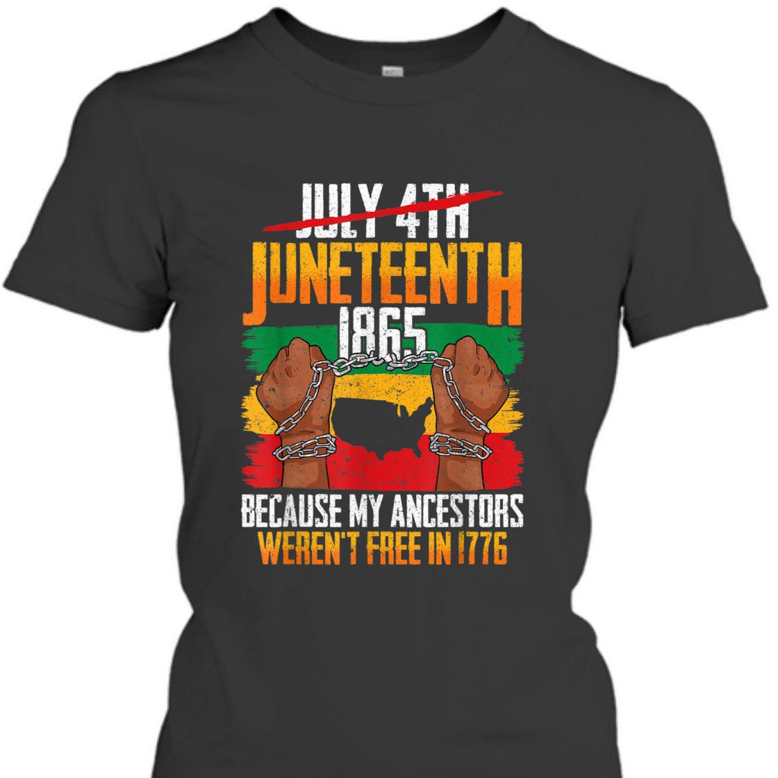 Strong Women Juneteenth Because My Ancestors Weren't Free In 1776 T-Shirt
