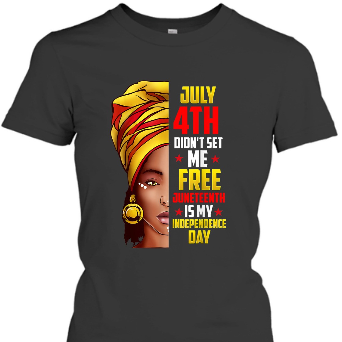 Strong Women Juneteenth Is My Independence Day American T-Shirt