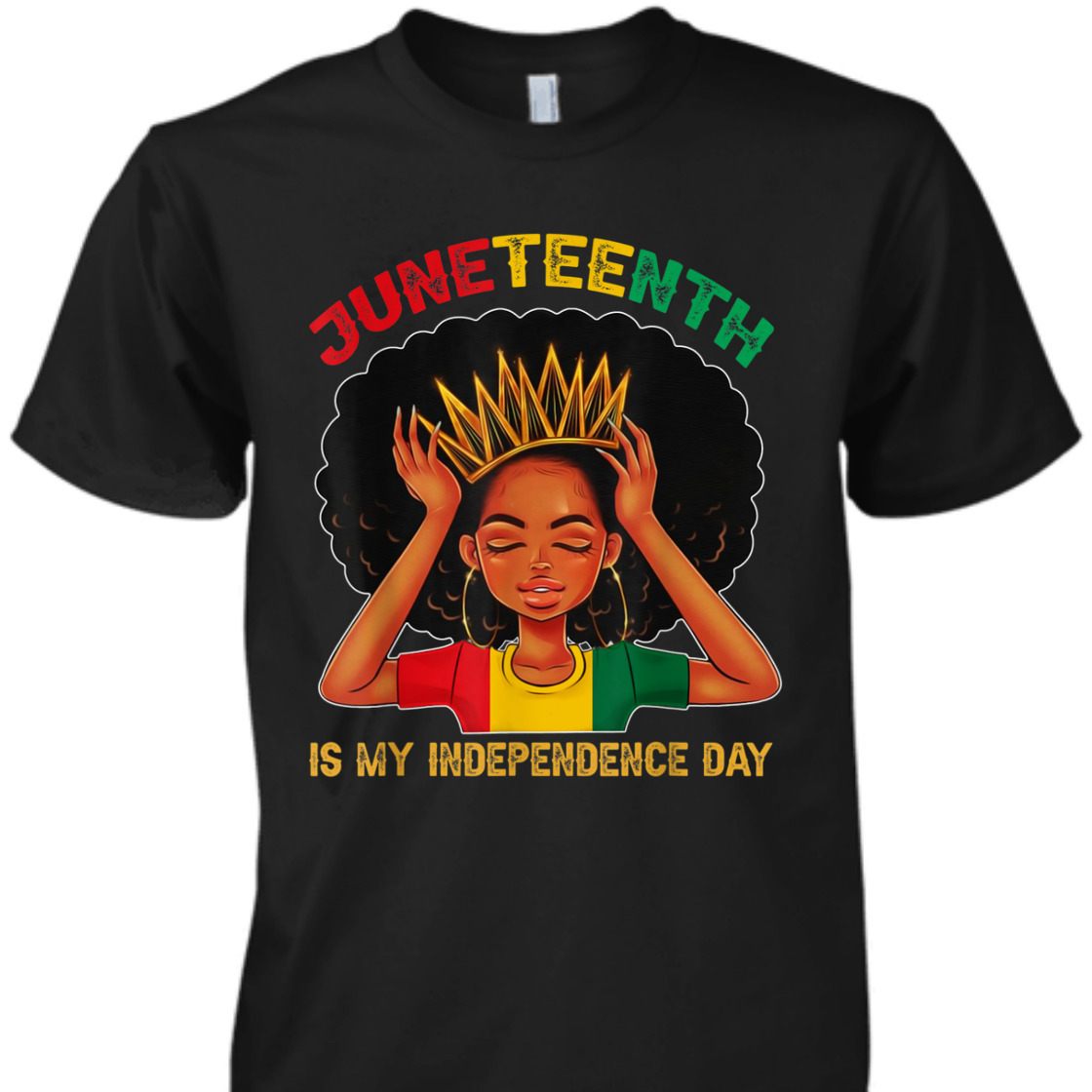 Strong Women Juneteenth Is My Independence Day - Black Girl Black Queen T-Shirt