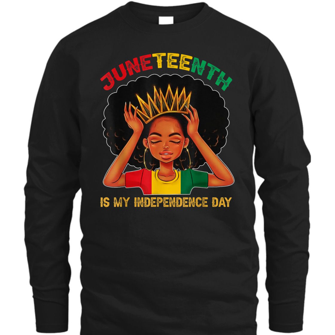 Strong Women Juneteenth Is My Independence Day - Black Girl Black Queen T-Shirt