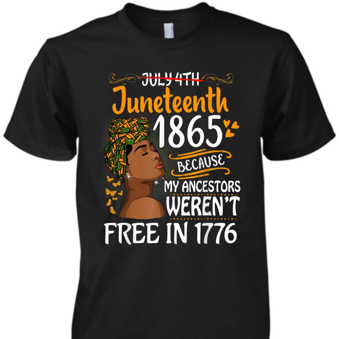 Strong Women Juneteenth Black Women Because My Ancestor Weren't Free 1776 T-Shirt