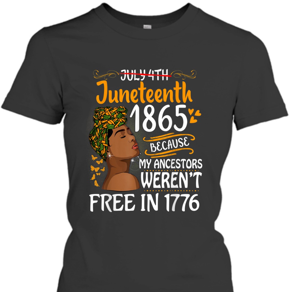 Strong Women Juneteenth Black Women Because My Ancestor Weren't Free 1776 T-Shirt