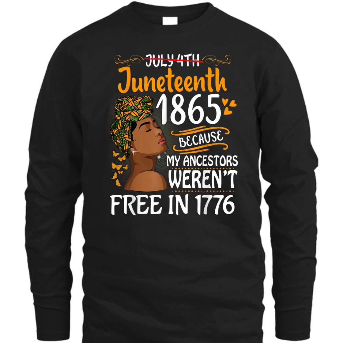 Strong Women Juneteenth Black Women Because My Ancestor Weren't Free 1776 T-Shirt