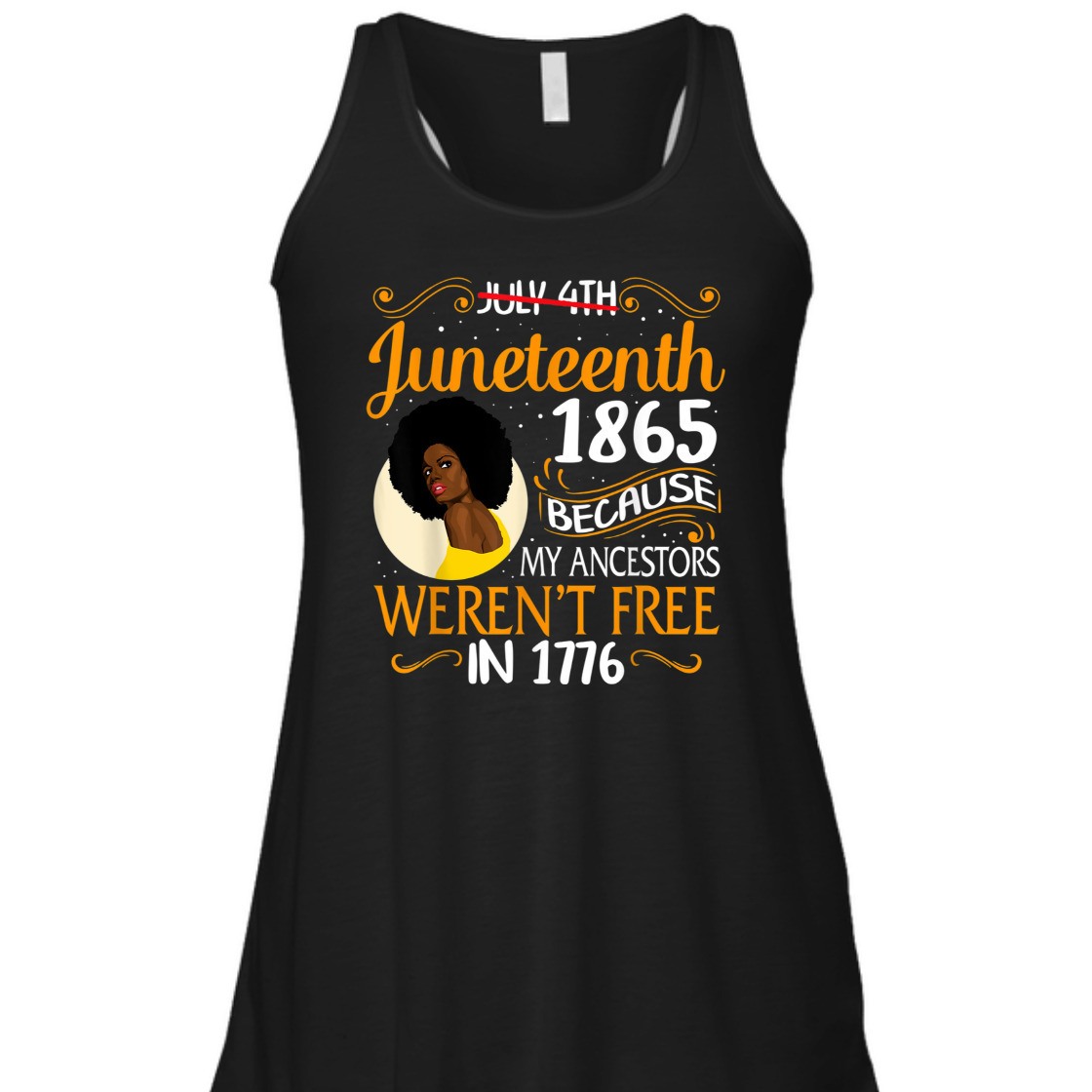 Strong Women Black Women Because My Ancestor Weren't Free 1776 Juneteenth T-Shirt