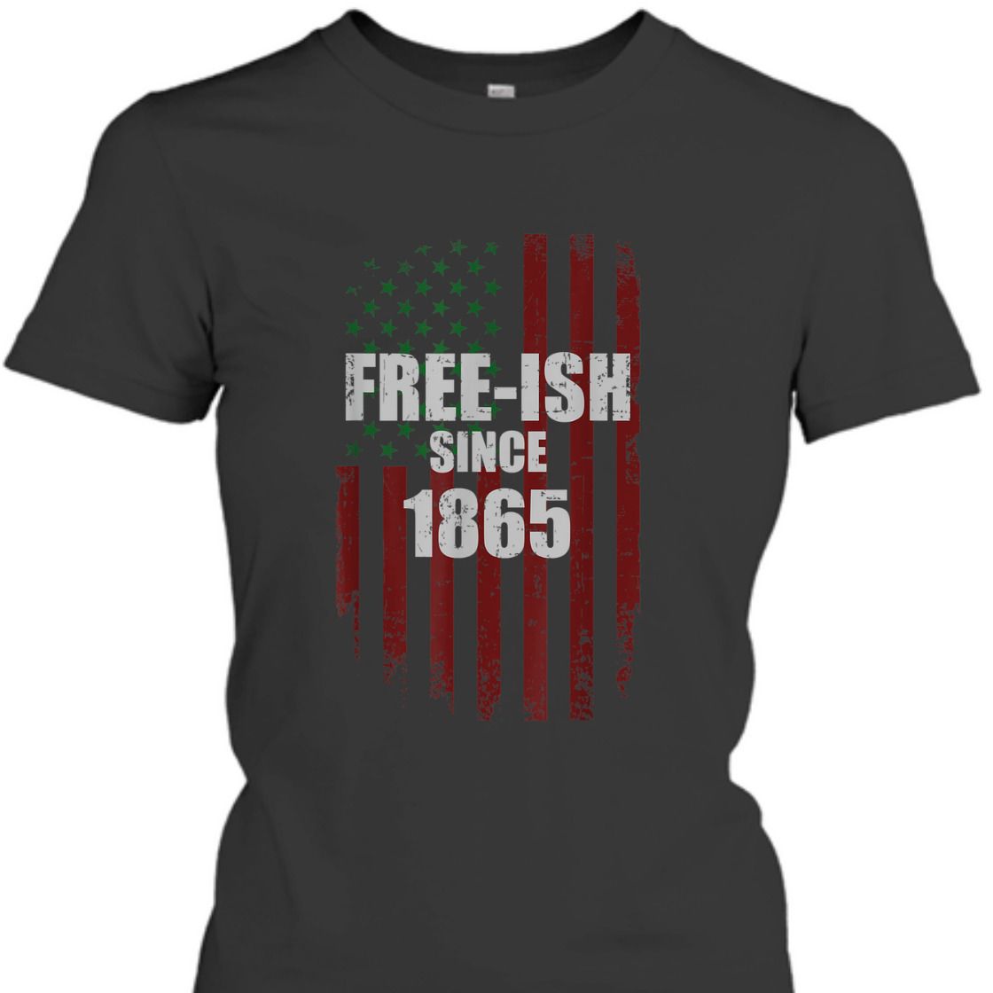 Strong Women Free-ish Since 1865 African American Flag For Juneteenth T-Shirt