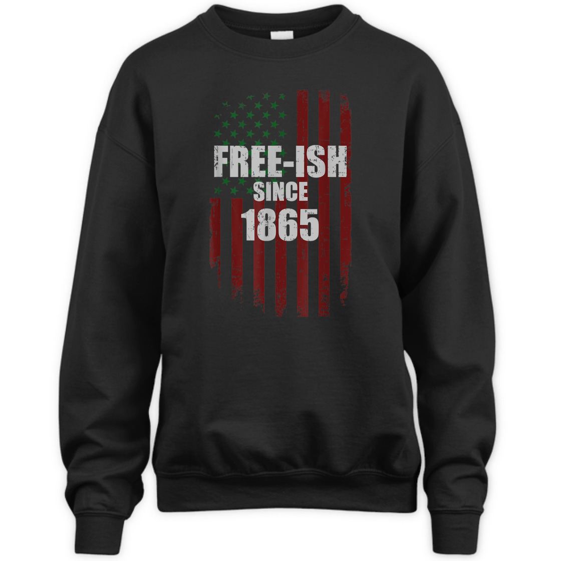 Strong Women Free-ish Since 1865 African American Flag For Juneteenth T-Shirt Strong Women Free-ish Since 1865 African American Flag For Juneteenth T-Shirt