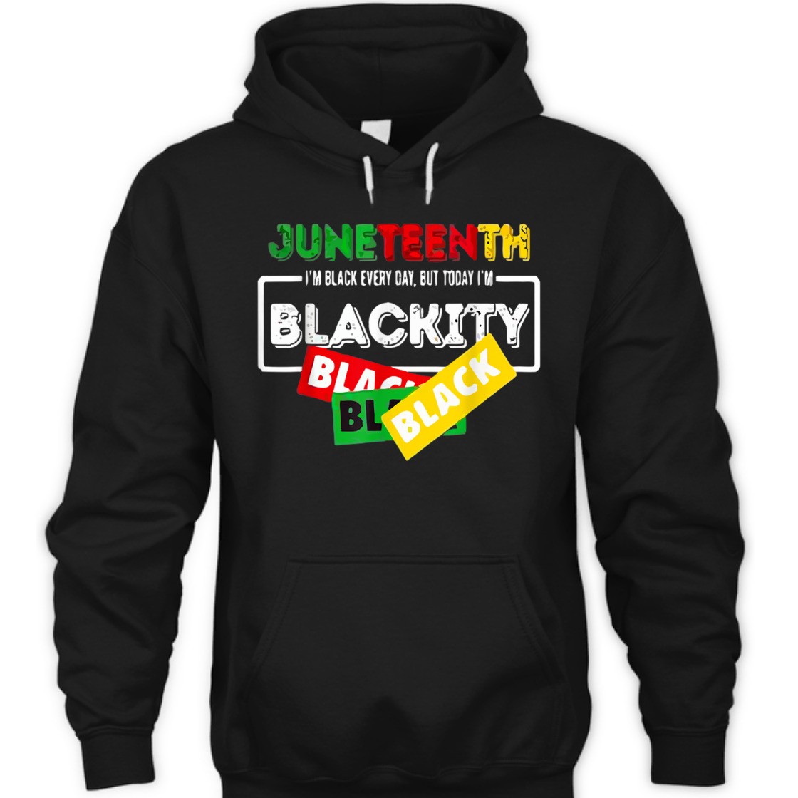 Strong Women Juneteenth I'm Black Everyday But Today I'm Blackity Black T-Shirt